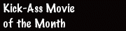 Kick Ass Movie of the Month